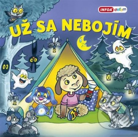 Kniha: Už sa nebojím (Pavlína Šamalíková). INFOA, 2020 Kniha: Už sa nebojím (Pavlína Šamalíková). INFOA, 2020
