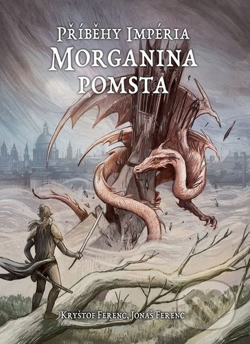 Kniha: Příběhy impéria – Morganina pomsta (Jonáš Ferenc). Mytago, 2020 Kniha: Příběhy impéria – Morganina pomsta (Jonáš Ferenc). Mytago, 2020