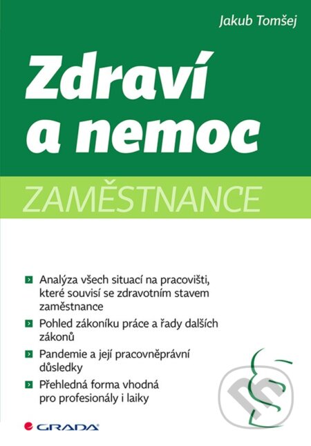 E-kniha: Zdraví a nemoc zaměstnance (Jakub Tomšej). Grada, 2020 E-kniha: Zdraví a nemoc zaměstnance (Jakub Tomšej). Grada, 2020