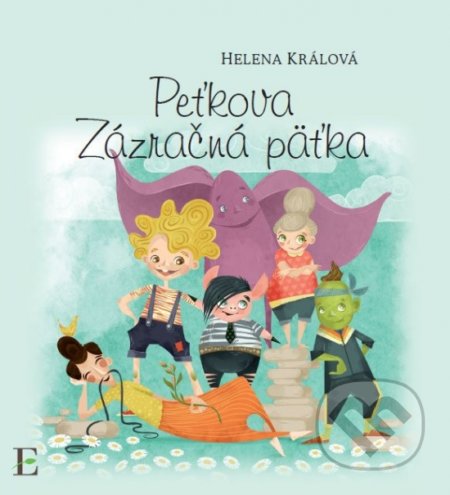 Kniha: Peťkova Zázračná päťka (Helena Králová). Elist, 2020 Kniha: Peťkova Zázračná päťka (Helena Králová). Elist, 2020