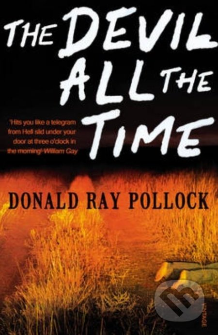 Kniha: The Devil All the Time (Donald Ray Pollock). Vintage, 2012 Kniha: The Devil All the Time (Donald Ray Pollock). Vintage, 2012