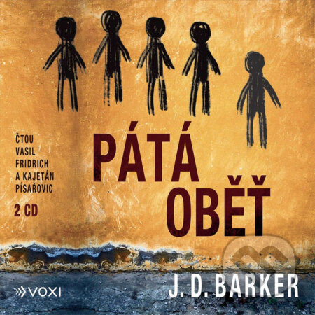 Audiokniha: Pátá oběť (J. D. Barker). Voxi, 2020 Audiokniha: Pátá oběť (J. D. Barker). Voxi, 2020