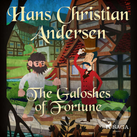 Audiokniha: The Galoshes of Fortune (EN) (Hans Christian Andersen). Saga Egmont, 2020 Audiokniha: The Galoshes of Fortune (EN) (Hans Christian Andersen). Saga Egmont, 2020