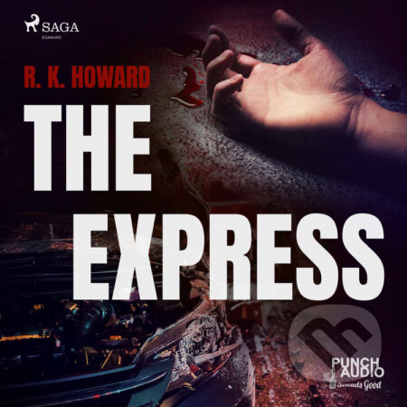 Audiokniha: The Express (EN) (R. K. Howard). Saga Egmont, 2020 Audiokniha: The Express (EN) (R. K. Howard). Saga Egmont, 2020