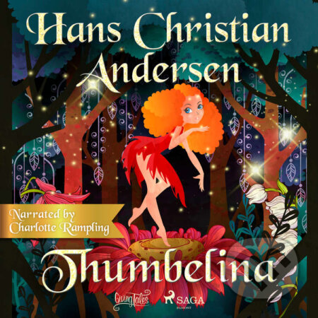 Audiokniha: Thumbelina (EN) (Hans Christian Andersen). Saga Egmont, 2020 Audiokniha: Thumbelina (EN) (Hans Christian Andersen). Saga Egmont, 2020