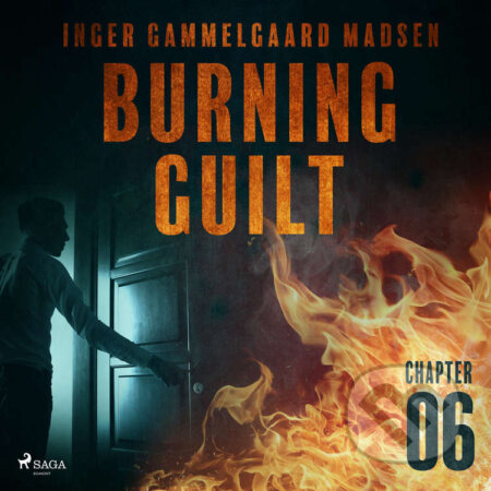 Audiokniha: Burning Guilt - Chapter 6 (EN) (Inger Gammelgaard Madsen). Saga Egmont, 2020 Audiokniha: Burning Guilt - Chapter 6 (EN) (Inger Gammelgaard Madsen). Saga Egmont, 2020