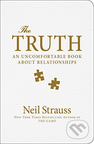 Kniha: The Truth (Neil Strauss). Dey Street Books, 2015 Kniha: The Truth (Neil Strauss). Dey Street Books, 2015