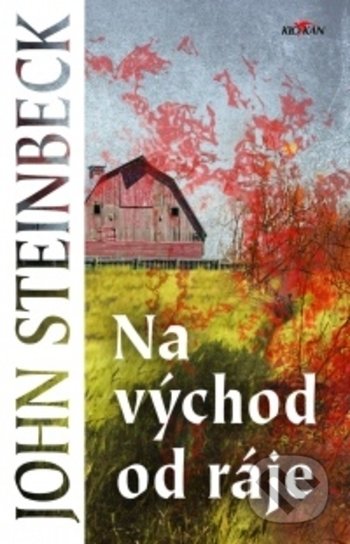 Kniha: Na východ od ráje (John Steinbeck). Alpress, 2020 Kniha: Na východ od ráje (John Steinbeck). Alpress, 2020