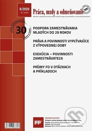 Práca, mzdy a odmeňovanie 8/2020 (Poradca podnikateľa). Poradca podnikateľa, 2020 Práca, mzdy a odmeňovanie 8/2020 (Poradca podnikateľa). Poradca podnikateľa, 2020