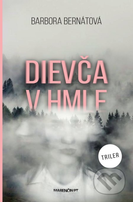 Kniha: Dievča v hmle (Barbora Bernátová), 2020 Kniha: Dievča v hmle (Barbora Bernátová), 2020