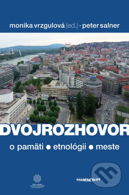 Kniha: Dvojrozhovor (o pamäti - etnológii - meste) (Monika Vrzgulová a Peter Salner). Marenčin PT, 2020 Kniha: Dvojrozhovor (o pamäti - etnológii - meste) (Monika Vrzgulová a Peter Salner). Marenčin PT, 2020
