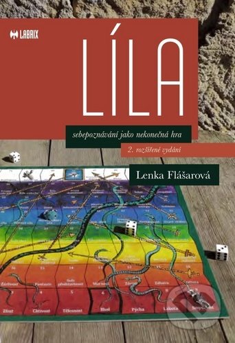 Kniha: Líla, sebepoznání jako nekonečná hra (Lenka Flášarová). Labrix, 2020 Kniha: Líla, sebepoznání jako nekonečná hra (Lenka Flášarová). Labrix, 2020