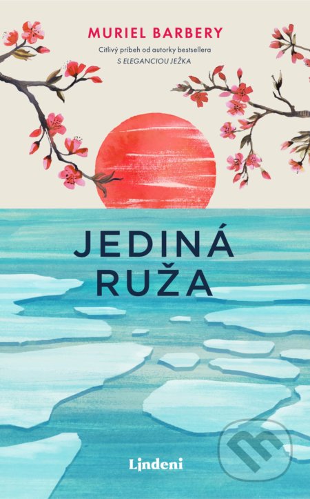 Kniha: Jediná ruža (Muriel Barbery). Lindeni, 2021 Kniha: Jediná ruža (Muriel Barbery). Lindeni, 2021