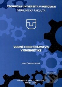 Kniha: Vodné hospodárstvo v energetike (Tretie doplnené vydanie) (Mária Čarnogurská). Technická univerzita v Košiciach, 2020 Kniha: Vodné hospodárstvo v energetike (Tretie doplnené vydanie) (Mária Čarnogurská). Technická univerzita v Košiciach, 2020
