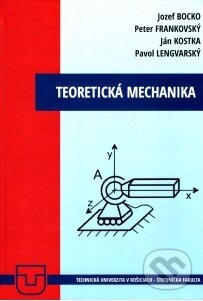 Teoretická mechanika - Jozef Bocko, Technická univerzita v Košiciach, 2020