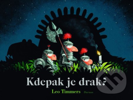 Kniha: Kdepak je drak? (Leo Timmers). Daruso, 2020 Kniha: Kdepak je drak? (Leo Timmers). Daruso, 2020