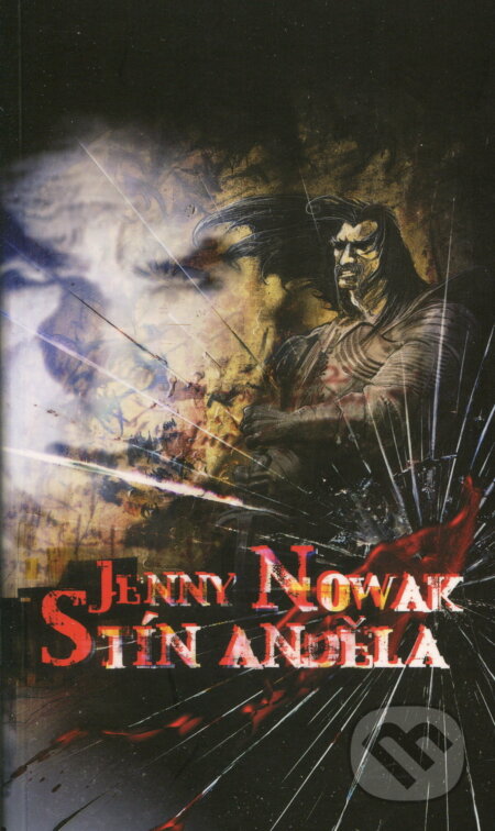 Kniha: Stín anděla (Jenny Nowak). Netopejr, 2010 Kniha: Stín anděla (Jenny Nowak). Netopejr, 2010