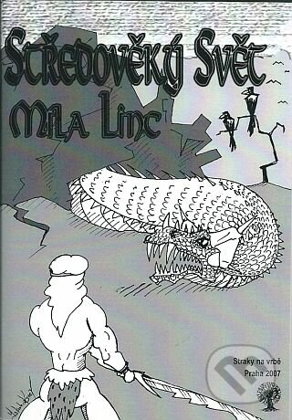 Kniha: Středověký svět (Míla Linc). Straky na vrbě, 2007 Kniha: Středověký svět (Míla Linc). Straky na vrbě, 2007