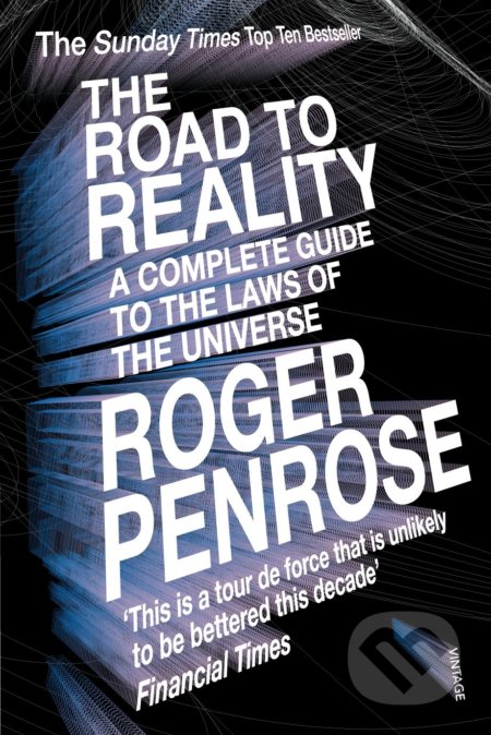 Kniha: The Road to Reality (Roger Penrose). Vintage, 2008 Kniha: The Road to Reality (Roger Penrose). Vintage, 2008
