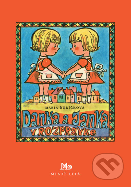 Kniha: Danka a Janka v rozprávke (Mária Ďuríčková). Slovenské pedagogické nakladateľstvo - Mladé letá, 2020 Kniha: Danka a Janka v rozprávke (Mária Ďuríčková). Slovenské pedagogické nakladateľstvo - Mladé letá, 2020