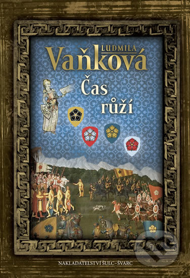 Kniha: Čas růží (Ludmila Vaňková). Šulc - Švarc, 2020 Kniha: Čas růží (Ludmila Vaňková). Šulc - Švarc, 2020
