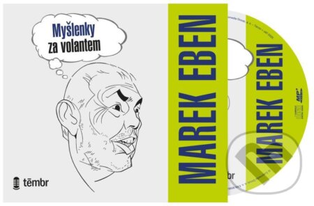 Audiokniha: Myšlenky za volantem (audiokniha) (Marek Eben). Témbr, 2020 Audiokniha: Myšlenky za volantem (audiokniha) (Marek Eben). Témbr, 2020