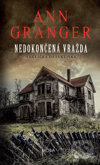 Kniha: Nedokončená vražda (Ann Granger). Moba, 2021 Kniha: Nedokončená vražda (Ann Granger). Moba, 2021