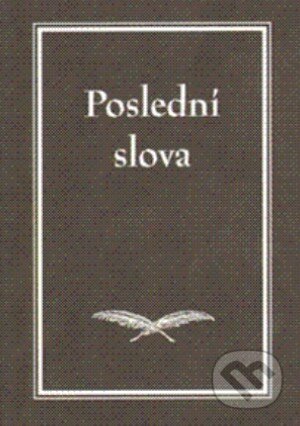E-kniha: Poslední slova (Jakub Šofar). Dybbuk, 2009 E-kniha: Poslední slova (Jakub Šofar). Dybbuk, 2009