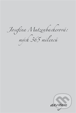 E-kniha: Josefina Mutzenbacherová: mých 365 milenců (Dybbuk). Dybbuk, 2010 E-kniha: Josefina Mutzenbacherová: mých 365 milenců (Dybbuk). Dybbuk, 2010