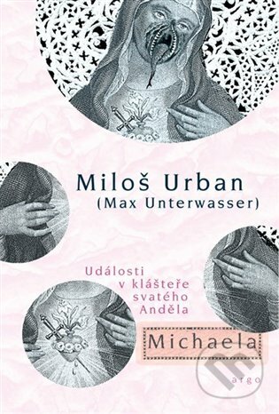 E-kniha: Michaela (Miloš Urban). Argo, 2011 E-kniha: Michaela (Miloš Urban). Argo, 2011