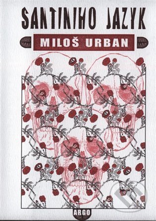 E-kniha: Santiniho jazyk (Miloš Urban). Argo, 2011 E-kniha: Santiniho jazyk (Miloš Urban). Argo, 2011