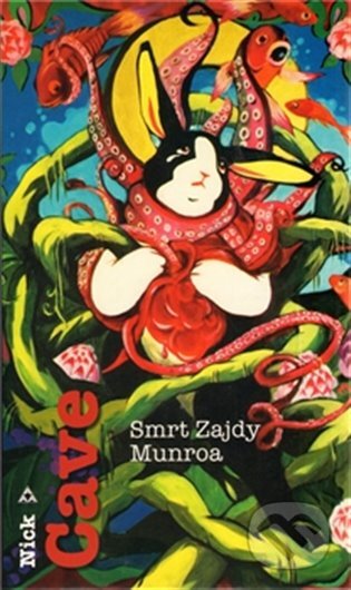 E-kniha: Smrt Zajdy Munroa (Nick Cave). Argo, 2011 E-kniha: Smrt Zajdy Munroa (Nick Cave). Argo, 2011