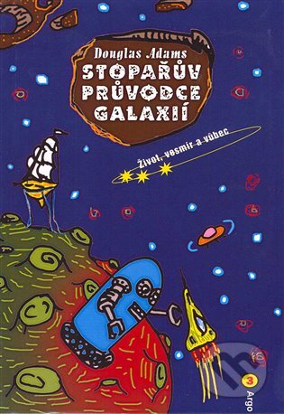 E-kniha: Stopařův průvodce Galaxií 3 (Douglas Adams). Argo, 2011 E-kniha: Stopařův průvodce Galaxií 3 (Douglas Adams). Argo, 2011