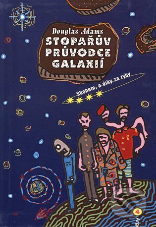 E-kniha: Stopařův průvodce Galaxií 4 (Douglas Adams). Argo, 2011 E-kniha: Stopařův průvodce Galaxií 4 (Douglas Adams). Argo, 2011