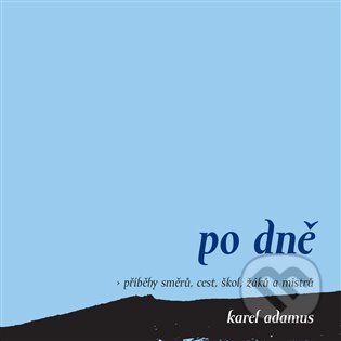 E-kniha: Po dně (Karel Adamus). Dybbuk, 2008 E-kniha: Po dně (Karel Adamus). Dybbuk, 2008