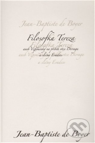E-kniha: Filosofka Tereza (Jean - Baptiste de Boyer). Dybbuk, 2012 E-kniha: Filosofka Tereza (Jean - Baptiste de Boyer). Dybbuk, 2012