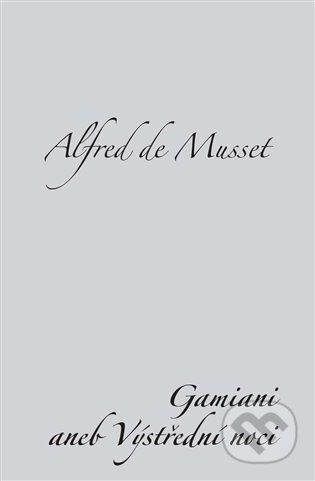 E-kniha: Gamiani aneb Výstřední noci (Alfred de Musset). Dybbuk, 2012 E-kniha: Gamiani aneb Výstřední noci (Alfred de Musset). Dybbuk, 2012