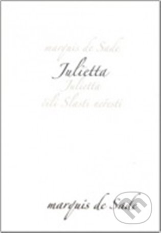 E-kniha: Julietta čili Slasti neřesti (Donatien A. F. de Sade). Dybbuk, 2012 E-kniha: Julietta čili Slasti neřesti (Donatien A. F. de Sade). Dybbuk, 2012