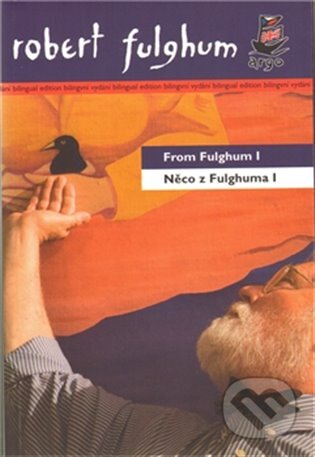 E-kniha: Něco z Fulghuma I / From Fulghum I (Robert Fulghum). Argo, 2012 E-kniha: Něco z Fulghuma I / From Fulghum I (Robert Fulghum). Argo, 2012