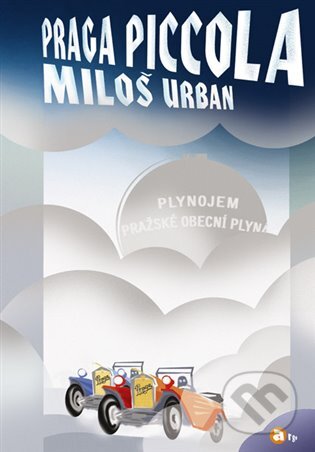 E-kniha: Praga piccola (Miloš Urban). Argo, 2012 E-kniha: Praga piccola (Miloš Urban). Argo, 2012