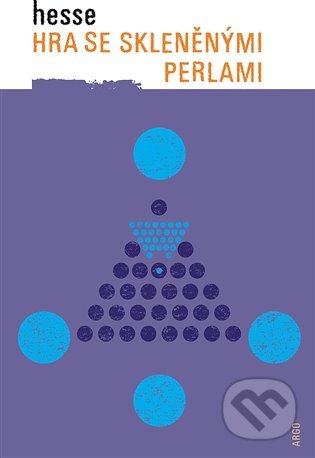 E-kniha: Hra se skleněnými perlami (Hermann Hesse). Argo, 2012 E-kniha: Hra se skleněnými perlami (Hermann Hesse). Argo, 2012