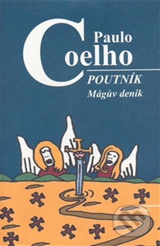 E-kniha: Poutník - Mágův deník (Paulo Coelho). Argo, 2012 E-kniha: Poutník - Mágův deník (Paulo Coelho). Argo, 2012