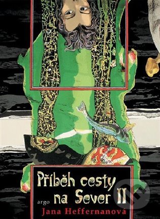 E-kniha: Příběh cesty na Sever II. (Jana Heffernanová). Argo, 2013 E-kniha: Příběh cesty na Sever II. (Jana Heffernanová). Argo, 2013