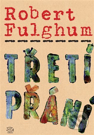 E-kniha: Třetí přání (Robert Fulghum). Argo, 2014 E-kniha: Třetí přání (Robert Fulghum). Argo, 2014