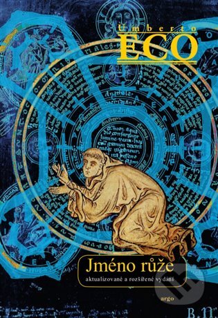 E-kniha: Jméno růže (Umberto Eco). Argo, 2014 E-kniha: Jméno růže (Umberto Eco). Argo, 2014