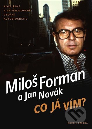E-kniha: Co já vím? (Jan Novák a Miloš Forman). Argo, 2014 E-kniha: Co já vím? (Jan Novák a Miloš Forman). Argo, 2014