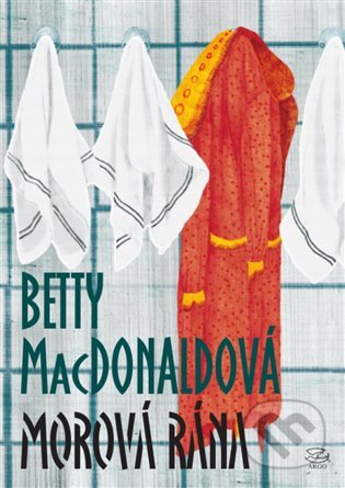 E-kniha: Morová rána (Betty MacDonaldová). Argo, 2014 E-kniha: Morová rána (Betty MacDonaldová). Argo, 2014