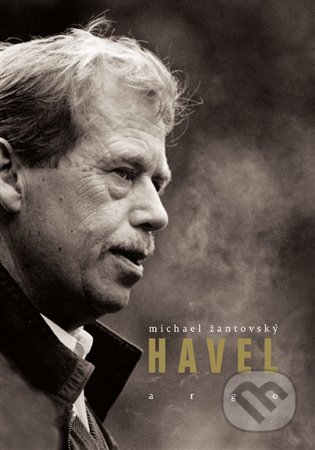 E-kniha: Havel (Michael Žantovský). Argo, 2014 E-kniha: Havel (Michael Žantovský). Argo, 2014