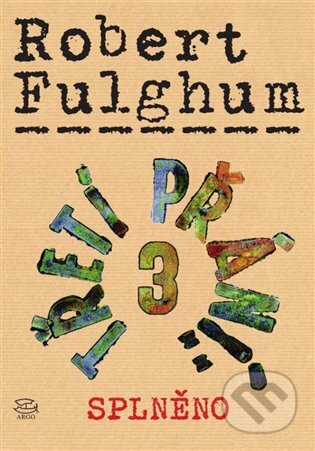 E-kniha: Třetí přání 3 (Splněno) (Robert Fulghum). Argo, 2014 E-kniha: Třetí přání 3 (Splněno) (Robert Fulghum). Argo, 2014