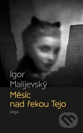 E-kniha: Měsíc nad řekou Tejo (Igor Malijevský). Argo, 2014 E-kniha: Měsíc nad řekou Tejo (Igor Malijevský). Argo, 2014